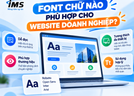 Font chữ nào phù hợp cho website doanh nghiệp?